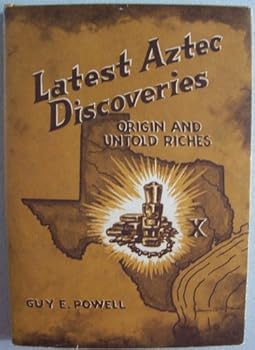 Hardcover Latest Aztec Discoveries: Origin and Untold Riches Book