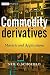 Commodity Derivatives: Markets and Applications