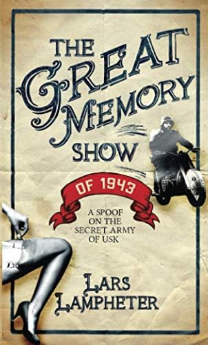 The Great Memory Show of 1943: A spoof on the secret army of Usk: A Spoof of the Secret Army of Usk