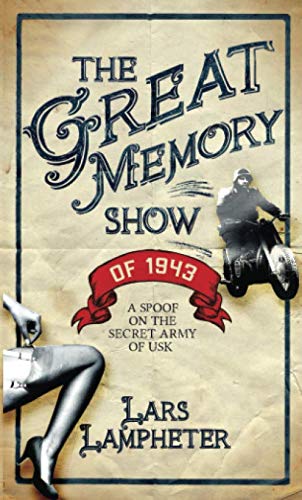 The Great Memory Show of 1943: A spoof on the secret army of Usk
