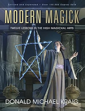 Modern Magick: Twelve Lessons in the High Magickal Arts