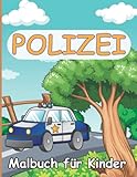  Polizei Malbuch für Kinder: Lustige Zeichnungen von Polizeiautos, Hunden, Mützen und Karten  Eine Malaktion für Kinder, Jungen und Mädchen  ... und Kleinkinder, die die Polizei Lieben