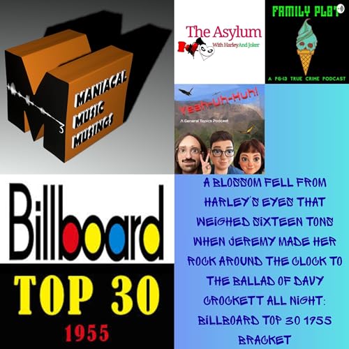Page de couverture de A Blossom Fell From Harley's Eyes That Weighed Sixteen Tons When Jeremy Made Her Rock Around the Clock to the Ballad of Davy Crockett All Night: Billboard Top 30 1955 Bracket