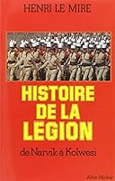 Histoire de la Legion: De Narvik a Kolwesi 222600694X Book Cover