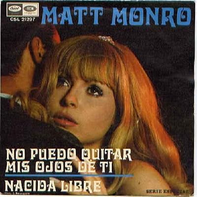 No Puedo Quitar Mis Ojos De Ti / Nacida Libre - Matt Monro 7" 45