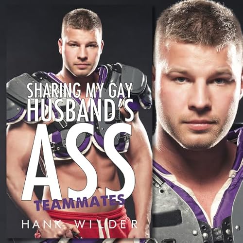 Sharing My Gay Husband's Ass: Teammates Audiolivro Por Hank Wilder capa