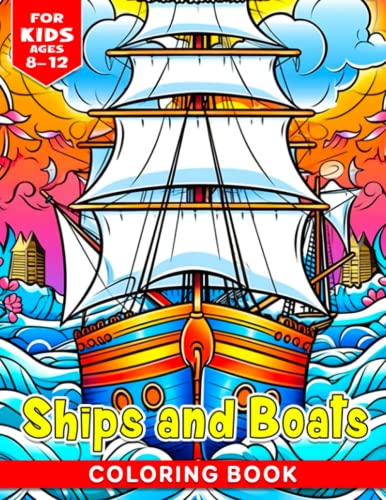 Ships and Boats Coloring Book For Kids Ages 8-12: Maritime Marvels Captivating Coloring Pages of Historical and Modern Ships to Drawing for Kids 8 12 | Birthday Gifts | To Creativity | Stress Relief image 2
