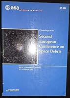 Proceedings of the Second European Conference on Space Debris: Esoc, Darmstadt, Germany, 17-19 March 1997 9290922559 Book Cover