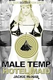  Male Temp: Hotel Maid (T-girl, First Time Gay, Cuckold, Humiliation) (English Edition)