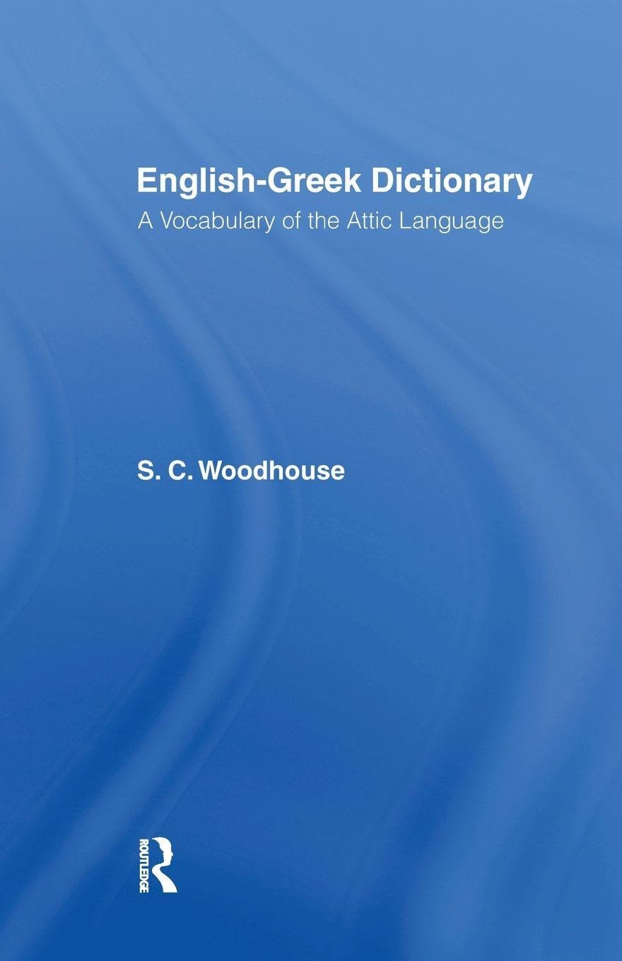 English-Greek Dictionary: A Vocabulary of the Attic Language