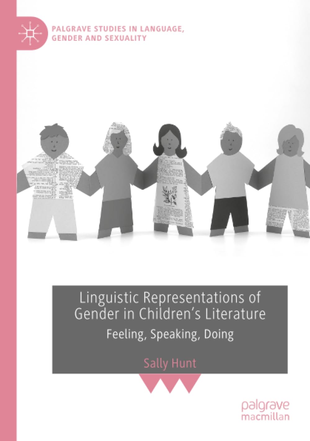 Linguistic Representations of Gender in Children's Literature: Feeling, Speaking, Doing (Palgrave Studies in Language, Gender and Sexuality)