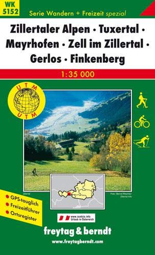 Freytag Berndt Wanderkarten, WK 5152 Zillertaler Alpen - Tuxertal - Mayrhofen - Zell im Zillertal - Freytag Berndt Wanderkarten, WK 5152 Zillertaler Alpen - Tuxertal - Mayrhofen - Zell im Zillertal -