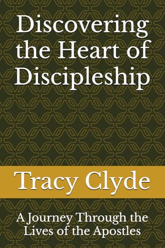 Discovering the Heart of Discipleship: A Journey Through the Lives