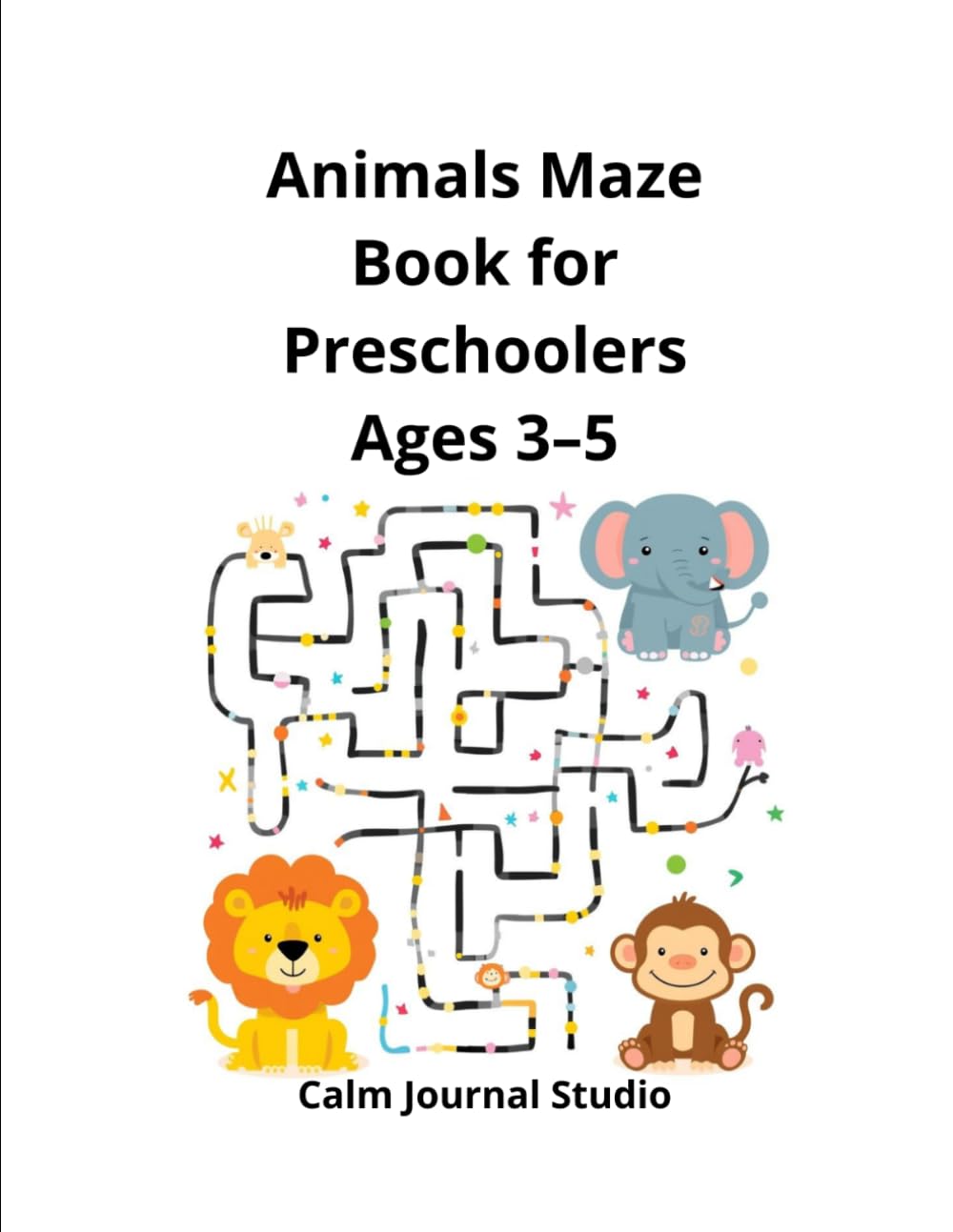 Animals Maze Book for Preschoolers Ages 3–5: Fun and Easy Animal Mazes for Preschool Kids