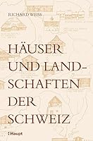 Häuser und Landschaften der Schweiz 3258080178 Book Cover
