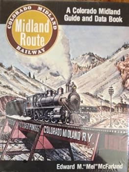 Hardcover Midland Route: A Colorado Midland Guide and Data Book