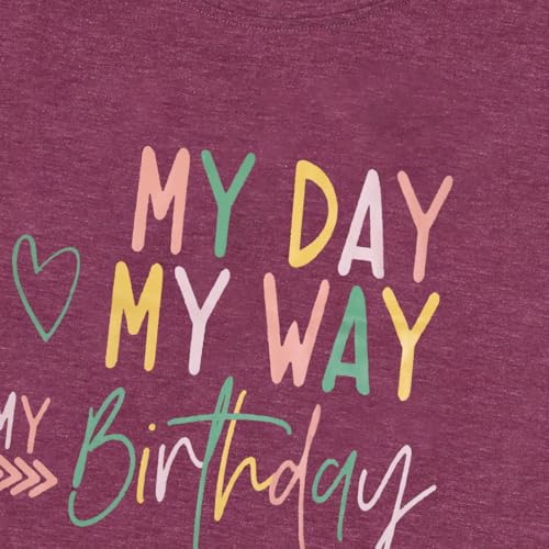 Happy-Birthday-Shirts-for-Women-Cute-My-Day-My-Way-My-Birthday-Letter-Print-Birthday-Girl-T-Shirt-Birthday-Tee-Tops 51eorMcYB8L