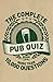 Complete Pub Quiz Night Book: More than 10,000 Questions