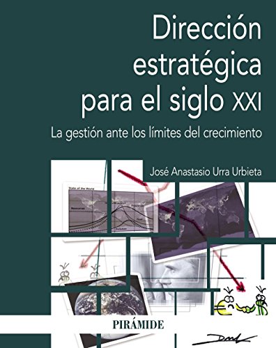 Direccin estratgica para el siglo XXI: La gestin ante los lmites del crecimiento (Economa y Empresa)