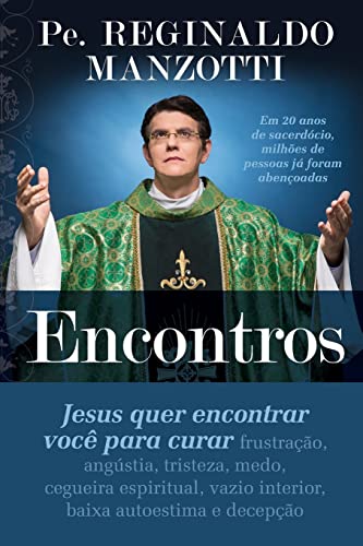 Encontros: Jesus Quer Encontrar Voce Para Curar (Portuguese Edition)