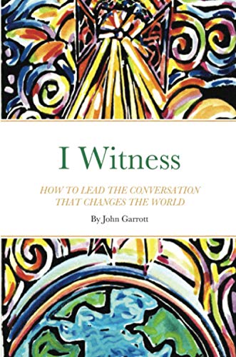 I Witness: How to Lead the Conversation That Changes the World