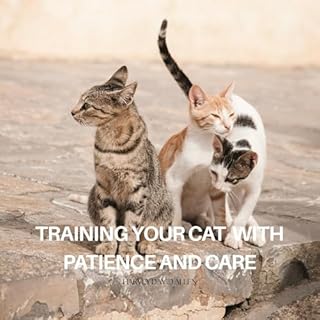 Page de couverture de Training Your Cat with Patience and Care
