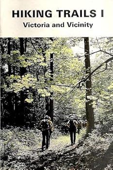 Paperback Hiking Trails I: Victoria and Vicinity (Includes Area west to Port Renfrew and north to Oliphant Lake) Book