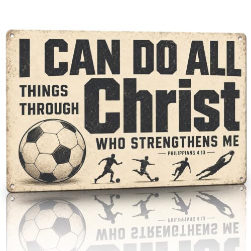 I Can Do All Things Through Christ Soccer Tin Sign, Philippians 4:13 Decor