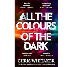 All the Colours of the Dark: The Instant Sunday Times Bestseller – ‘a wonderful book’ (Richard Osman)