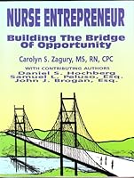 Nurse Entrepreneur: Building the Bridge of Opportunity 188025428X Book Cover