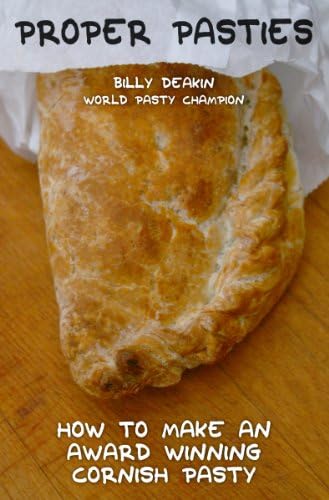 Proper Pasties: How To Make An Award Winning Cornish Pasty