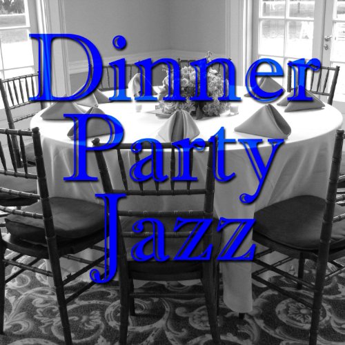 Dinner Party Jazz Various artists Digital Music