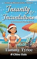 Insanity & Incantations (Corpse Collector Paranormal Cozy Mystery) B0GYSR4BBN Book Cover