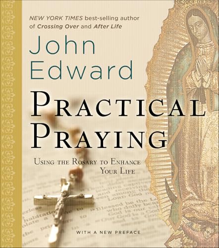 Practical Praying: Using the Rosary to Enhance Your Life
