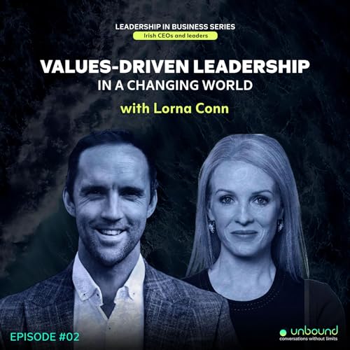 Business Series Ep 2: Lorna Conn | Values-Driven Leadership in a Changing World