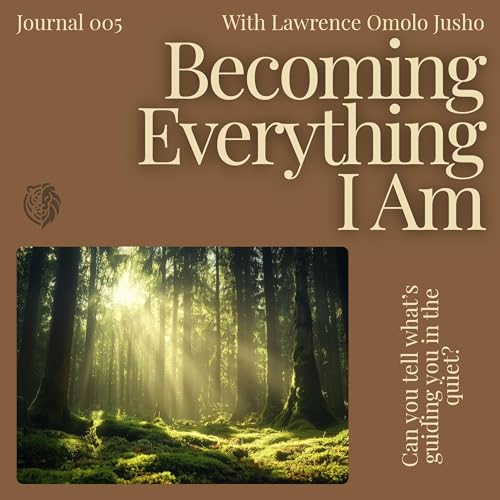 Journal 005 - What Is Guiding You in the Quiet? (Silence Reveals Your Guide) | Becoming Everything I Am | Build & Broadcast | Faith, Discipline, Peace