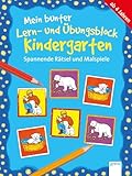  Spannende Rätsel und Malspiele: Mein bunter Lern- und Übungsblock KINDERGARTEN