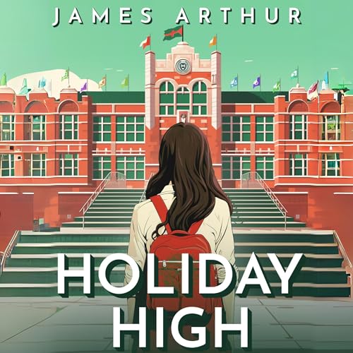 Holiday High by James Arthur episode artwork