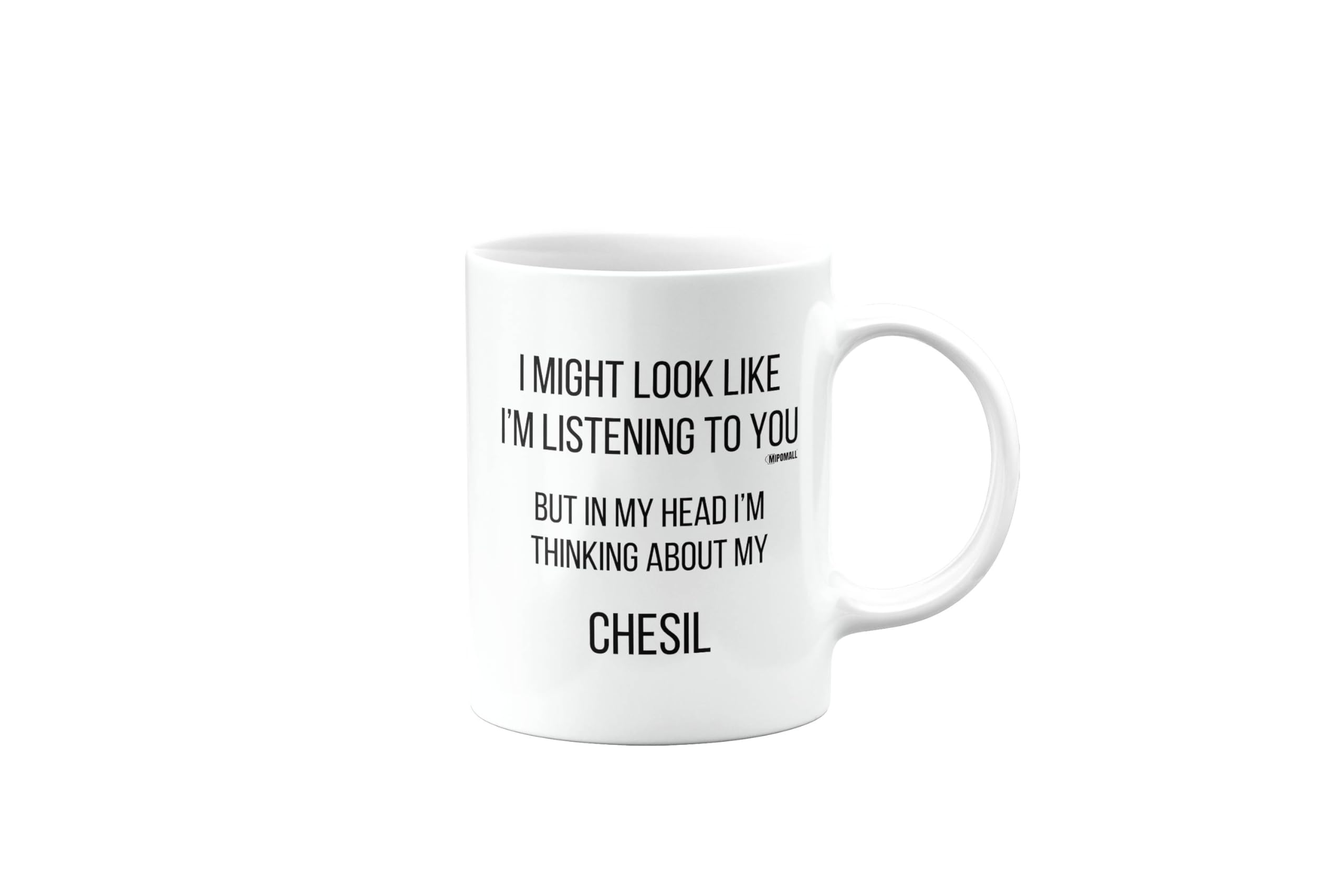 MIPOMALL Chesil Mug, Chesil Car Gifts for Men or Women, Birthday Mug, Presents for Christmas, I Might Look Like I'm Listening to You, but in My Head I'm Thinking About My, mm-CA_155_24