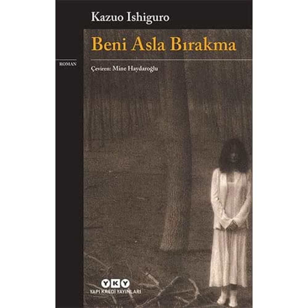Beni Asla Bırakma : Kazuo Ishiguro, Mine Haydaroğlu: Amazon ...