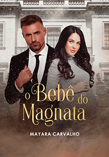 O Bebê do Magnata: Contrato de Gravidez | LIVRO ÚNICO