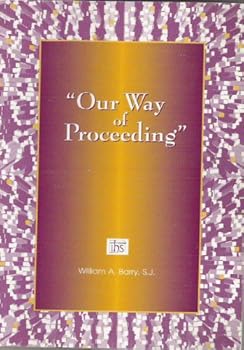 Paperback Our way of proceeding: To make the constitutions of the Society of Jesus and their complementary norms our own (Series 4: Studies in Jesuit topics) Book