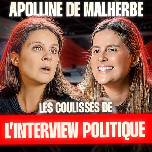 Apolline de Malherbe : dans la t&ecirc;te d'une intervieweuse politique