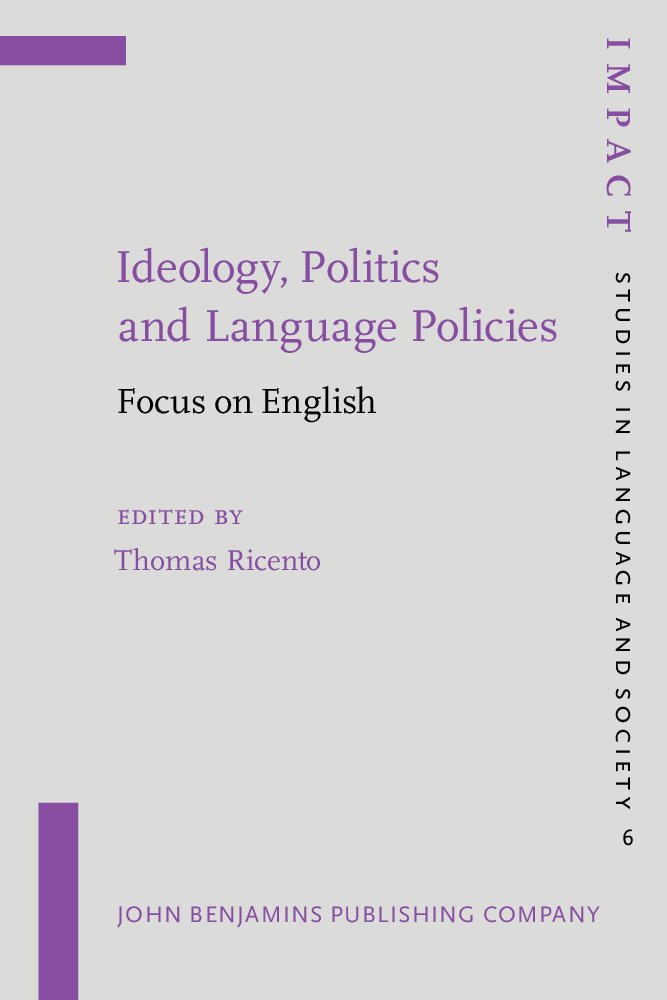Buy Ideology, Politics, and Language Policies: Focus on English (Impact: Amsterdam, Netherland, 6) — BookShops.in