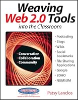 Weaving Web 2.0 Tools into the Classroom 1589127595 Book Cover