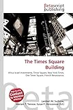 The Times Square Building: Africa Israel Investments, Times Square, New York Times, One Times Square, French Renaissance,
