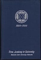 From academy to university, 1866-1966: A history of Wisconsin State University, Platteville, Wisconsin B0007ETK96 Book Cover