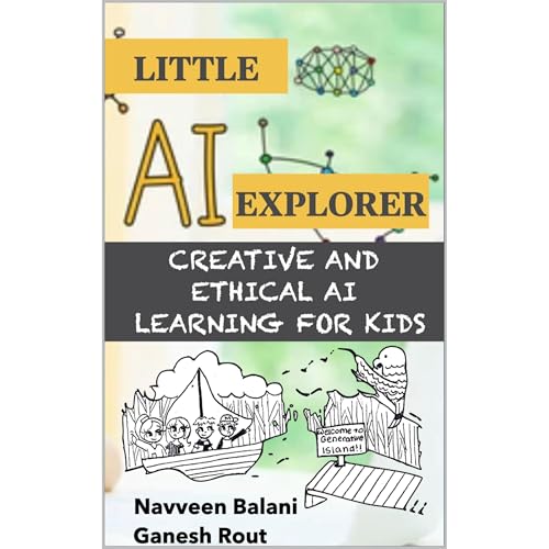 Little AI Explorer: Creative and Ethical AI Learning for Kids by Navveen Balani, Ganesh Rout episode artwork