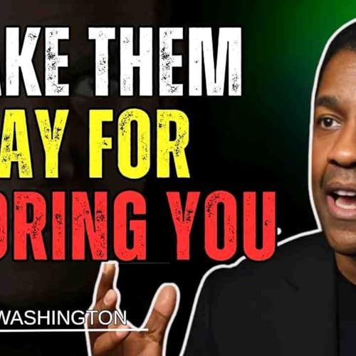 Teach Him the Price of IGNORING You _ Denzel Washington Motivational Speech