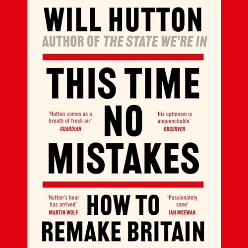 This Time No Mistakes by Will Hutton episode artwork